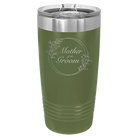 Laser etched olive green 20 oz vacuum insulated tumbler with 'Mother of the Groom' design