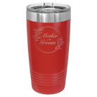 Laser etched red 20 oz vacuum insulated tumbler with 'Mother of the Groom' design