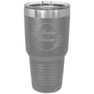 Laser etched dark gray 30 oz vacuum insulated tumbler with 'Mother of the Groom' design