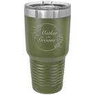 Laser etched olive green 30 oz vacuum insulated tumbler with 'Mother of the Groom' design