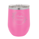 Laser etched pink 12 oz vacuum insulated wine cup with 'Mother of the Groom' design