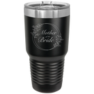 Laser etched black 30 oz vacuum insulated tumbler with 'Mother of the Bride' design