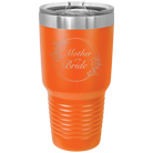Laser etched orange 30 oz vacuum insulated tumbler with 'Mother of the Bride' design