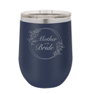 Laser etched navy 12 oz vacuum insulated wine cup with 'Mother of the Bride' design
