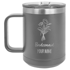 Personalized dark gray 15 oz vacuum insulated coffee mug with 'Bridesmaid with flowers' design