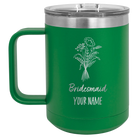 Personalized green 15 oz vacuum insulated coffee mug with 'Bridesmaid with flowers' design