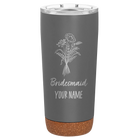 Personalized storm gray 20 oz vacuum insulated tumbler with 'Bridesmaid with flowers' design