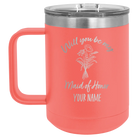 Personalized coral 15 oz vacuum insulated coffee mug with 'Will you be' design