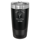 Personalized black 20 oz vacuum insulated tumbler with 'Will you be' design
