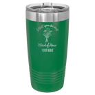 Personalized green 20 oz vacuum insulated tumbler with 'Will you be' design