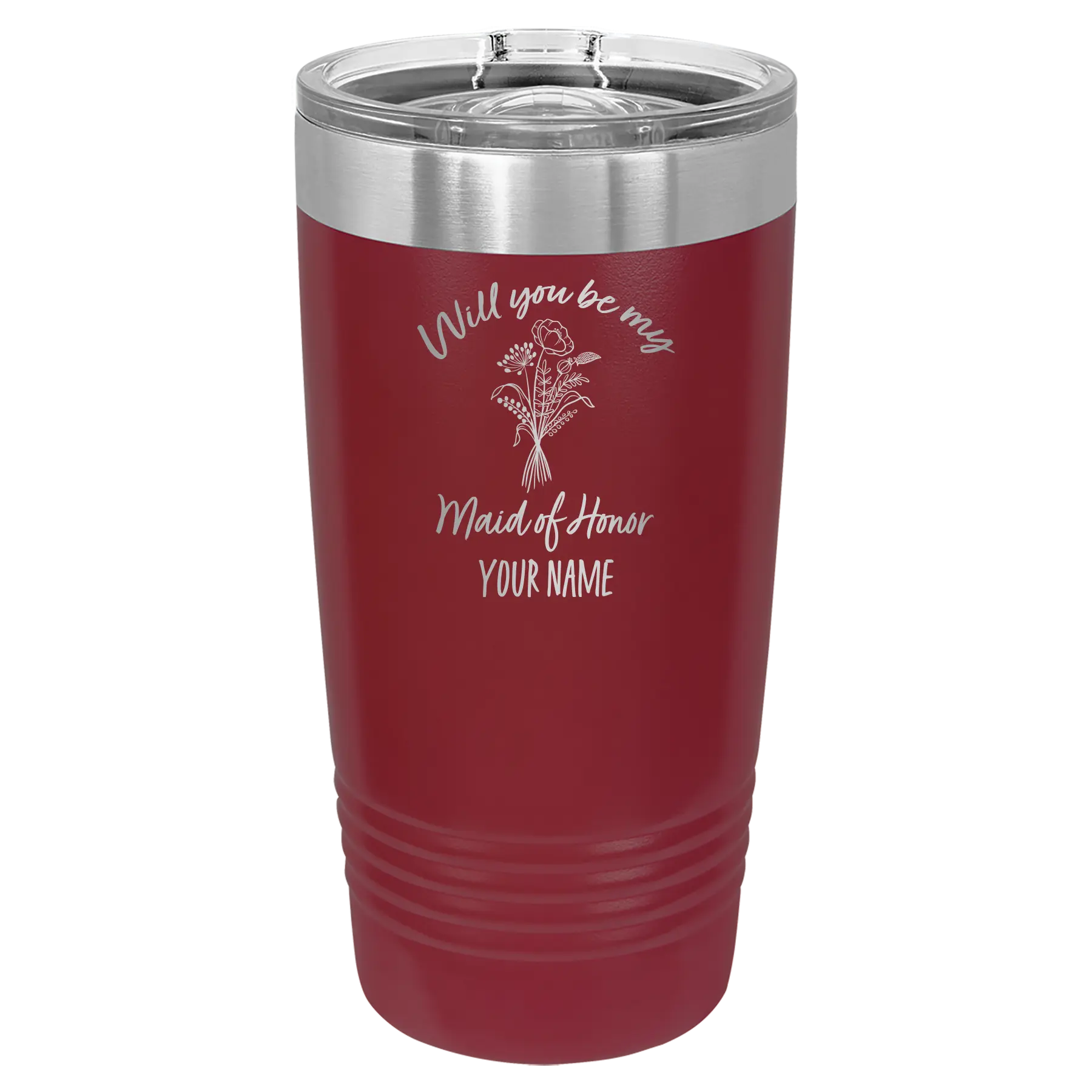 Personalized maroon 20 oz vacuum insulated tumbler with 'Will you be' design