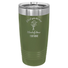 Personalized olive green 20 oz vacuum insulated tumbler with 'Will you be' design