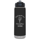 Personalized black 20 oz vacuum insulated water bottle with 'Will you be' design