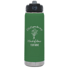 Personalized green 20 oz vacuum insulated water bottle with 'Will you be' design
