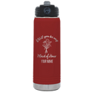 Personalized maroon 20 oz vacuum insulated water bottle with 'Will you be' design