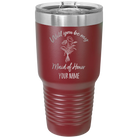 Personalized maroon 30 oz vacuum insulated tumbler with 'Will you be' design