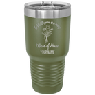 Personalized olive green 30 oz vacuum insulated tumbler with 'Will you be' design
