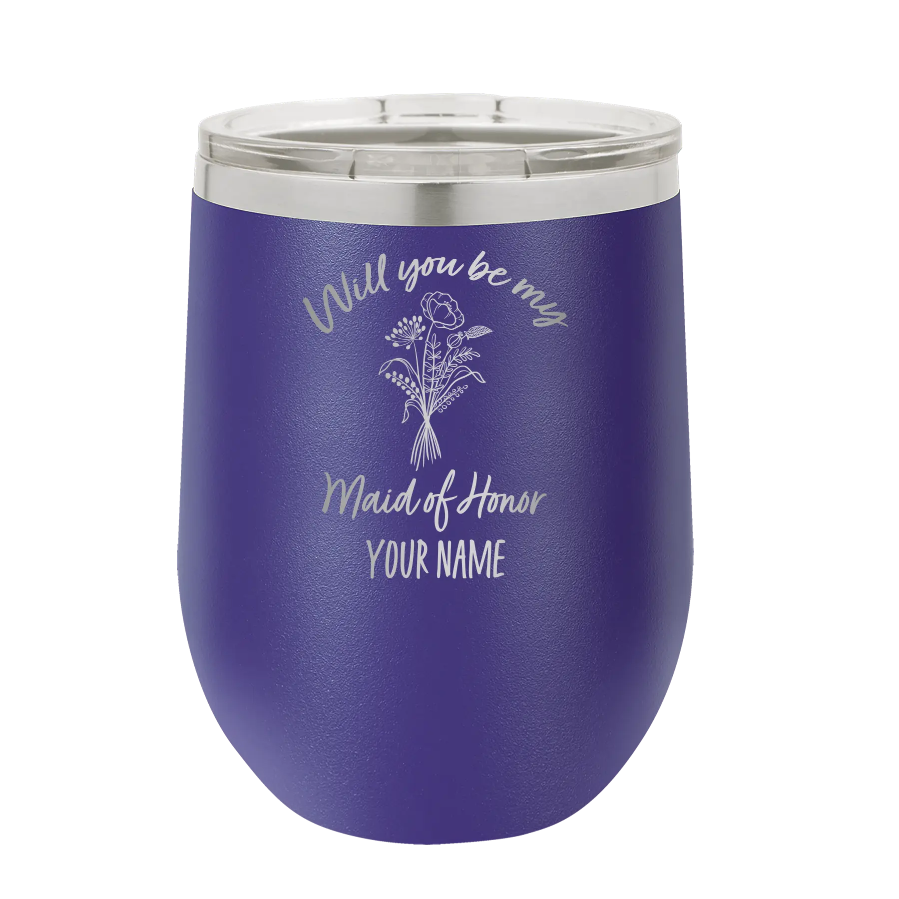 Personalized purple 12 oz vacuum insulated wine cup with 'Will you be' design