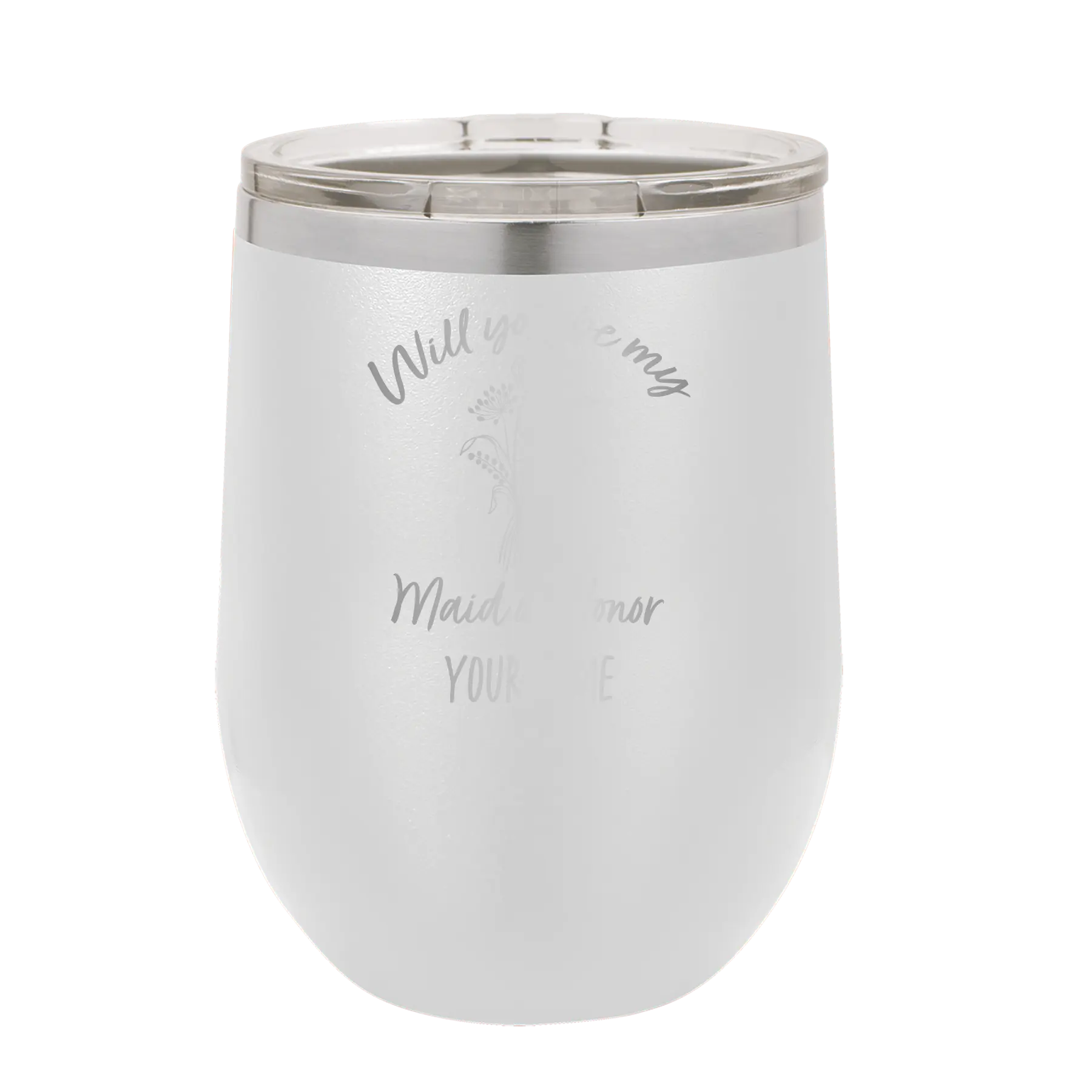 Personalized white 12 oz vacuum insulated wine cup with 'Will you be' design