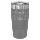 Personalized dark gray 20 oz vacuum insulated tumbler with 'Floral with text' design
