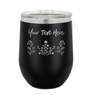 Personalized black 12 oz vacuum insulated wine cup with 'Floral with text' design