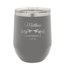 Personalized dark gray 12 oz vacuum insulated wine cup with 'GROOMSMAN DATE' design