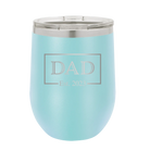 Personalized light blue 12 oz vacuum insulated wine cup with 'Dad Est2' design