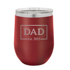 Personalized maroon 12 oz vacuum insulated wine cup with 'Dad Est2' design