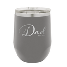Personalized dark gray 12 oz vacuum insulated wine cup with 'Dad Est' design