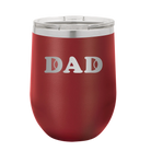 Laser etched maroon 12 oz vacuum insulated wine cup with 'Tennis Dad' design