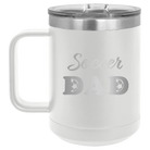 Laser etched white 15 oz vacuum insulated coffee mug with 'Soccer Dad2' design