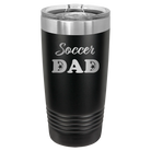 Laser etched black 20 oz vacuum insulated tumbler with 'Soccer Dad2' design