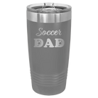 Laser etched dark gray 20 oz vacuum insulated tumbler with 'Soccer Dad2' design