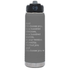 Laser etched dark gray 20 oz vacuum insulated water bottle with 'And Id Choose You' design