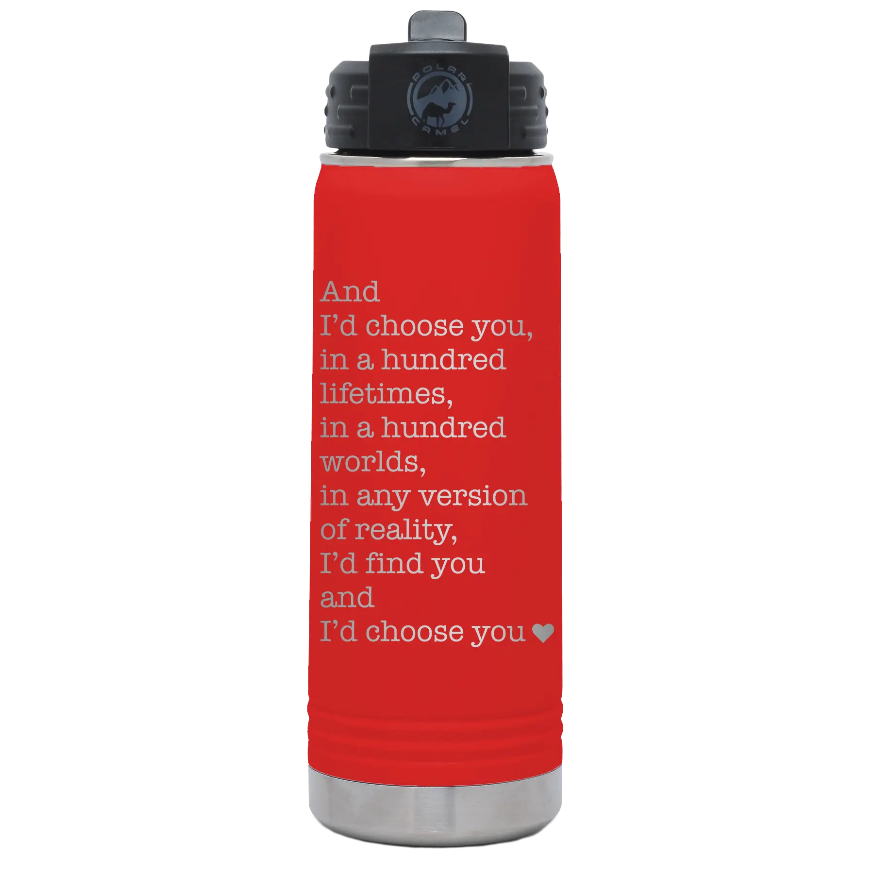 Laser etched red 20 oz vacuum insulated water bottle with 'And Id Choose You' design