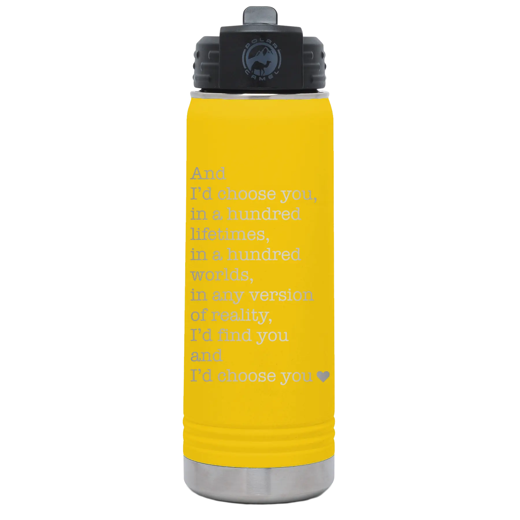 Laser etched yellow 20 oz vacuum insulated water bottle with 'And Id Choose You' design