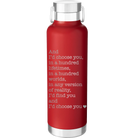 Laser etched red 24 oz vacuum insulated water bottle with 'And Id Choose You' design