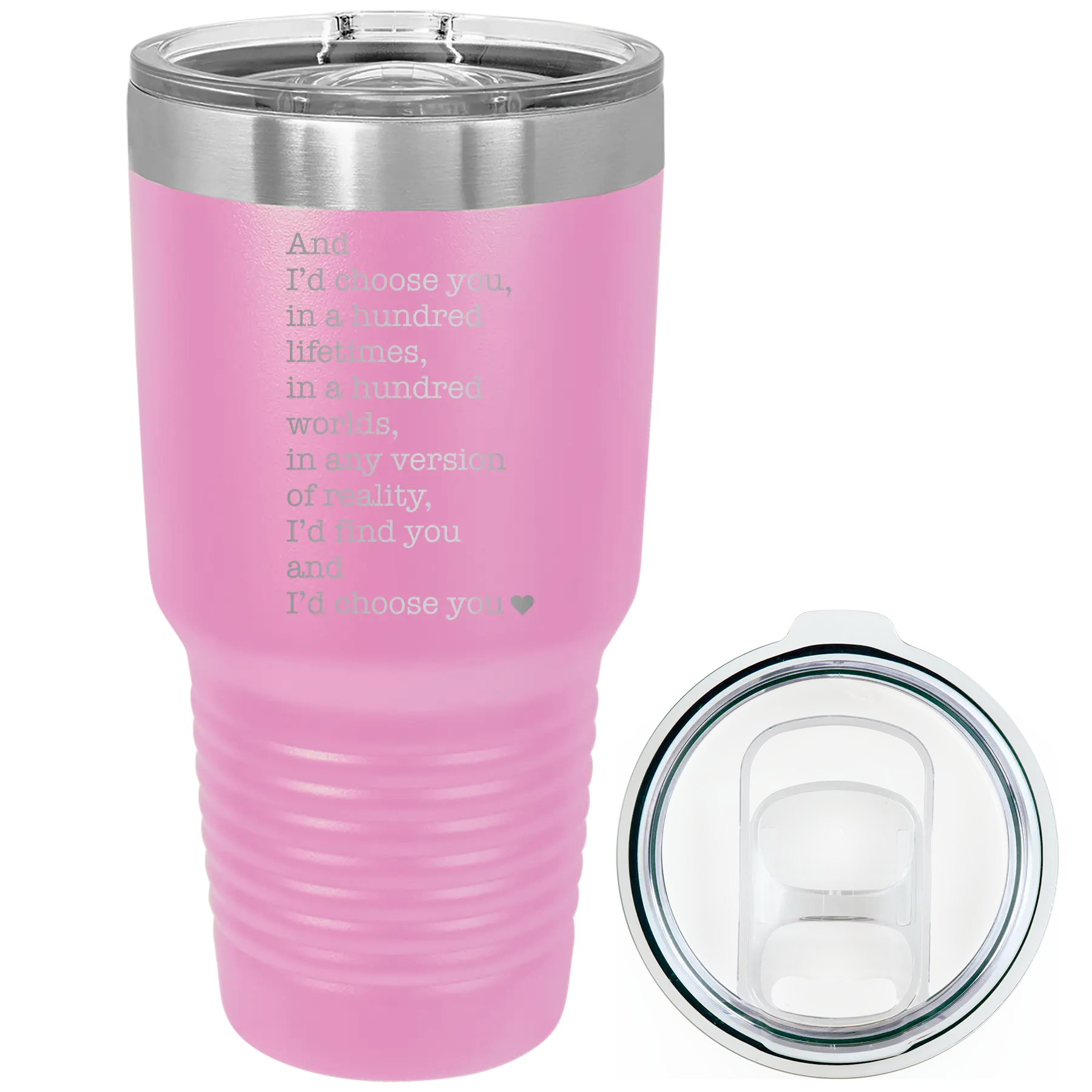 Laser etched light purple 30 oz vacuum insulated tumbler with 'And Id Choose You' design