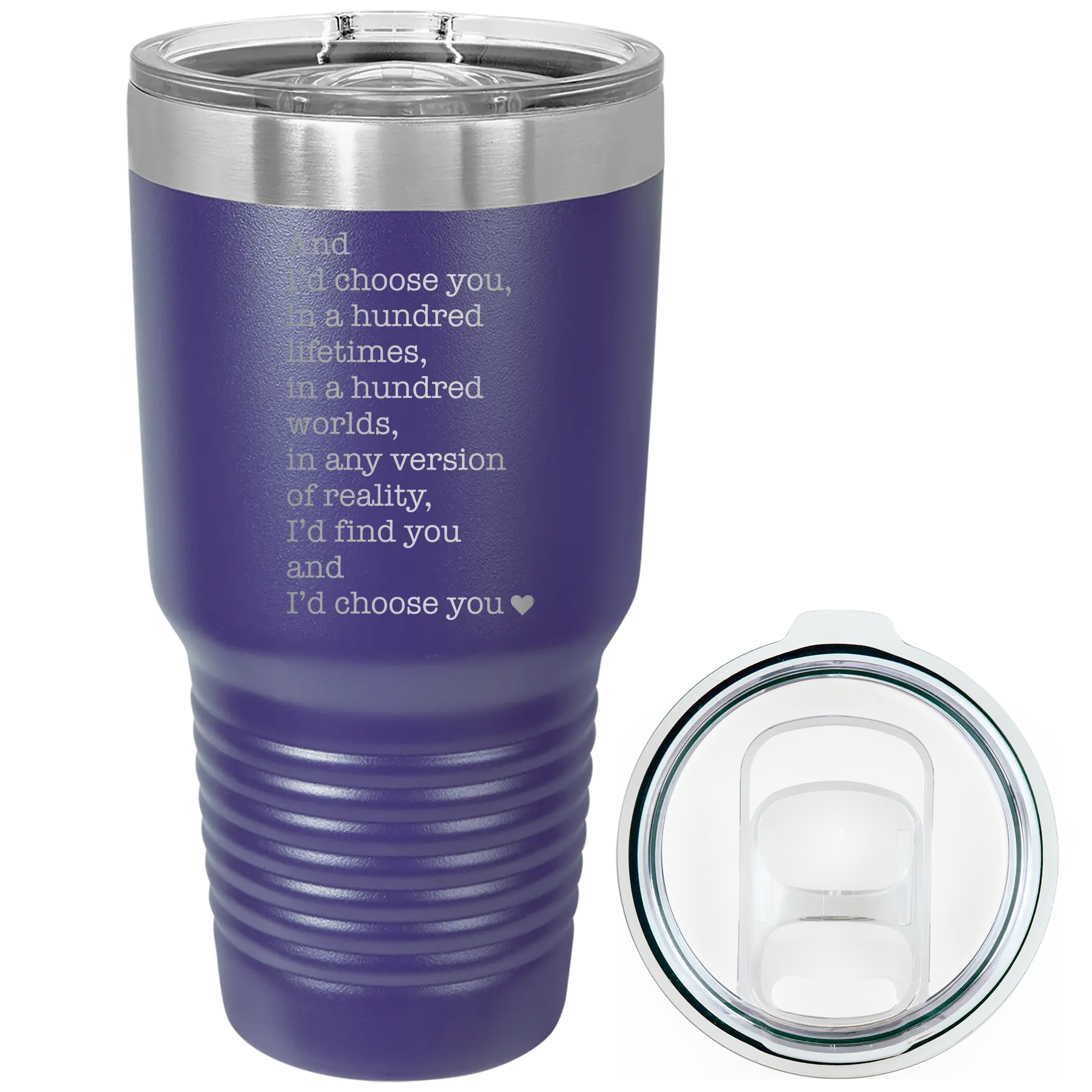 Laser etched purple 30 oz vacuum insulated tumbler with 'And Id Choose You' design