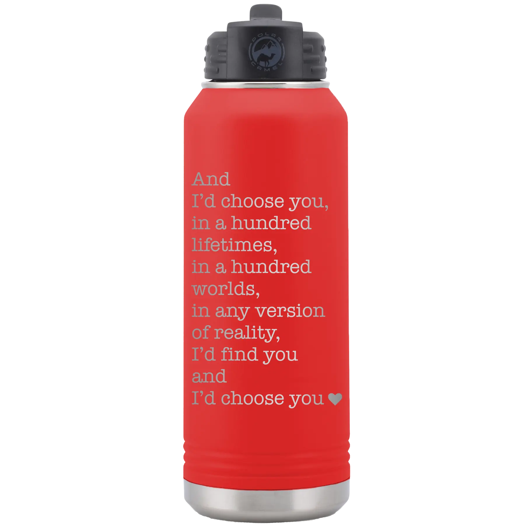 Laser etched red 32 oz vacuum insulated water bottle with 'And Id Choose You' design