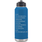 Laser etched royal blue 32 oz vacuum insulated water bottle with 'And Id Choose You' design