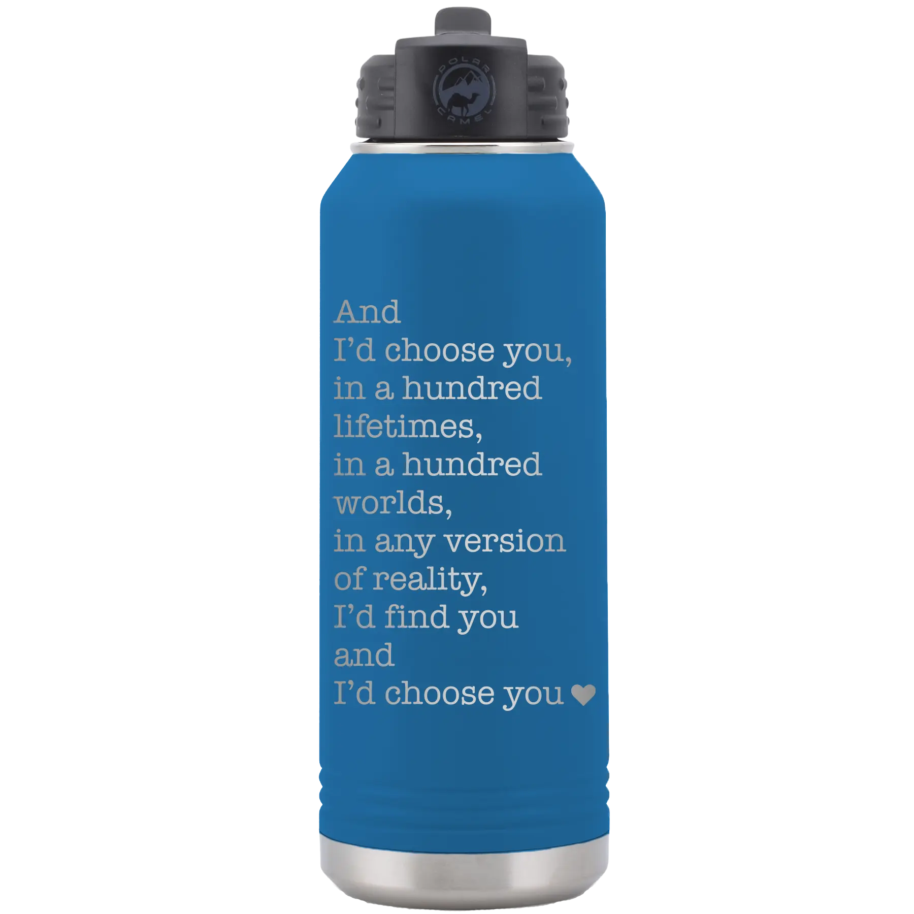 Laser etched royal blue 32 oz vacuum insulated water bottle with 'And Id Choose You' design