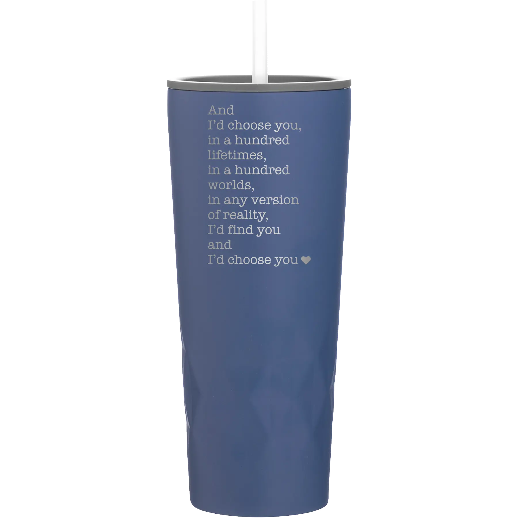 Laser etched constellation 20 oz vacuum insulated tumbler with 'And Id Choose You' design