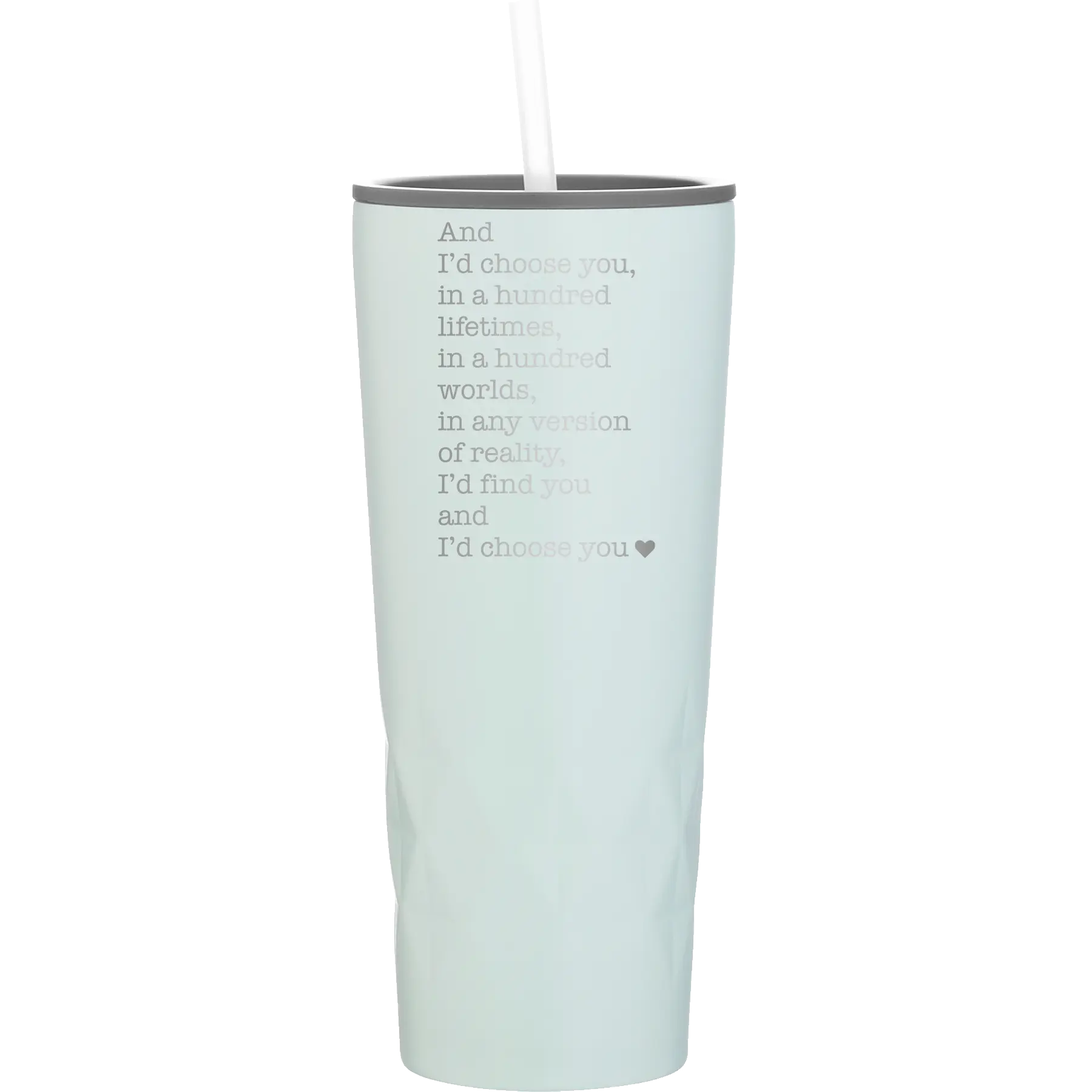 Laser etched meadow 20 oz vacuum insulated tumbler with 'And Id Choose You' design