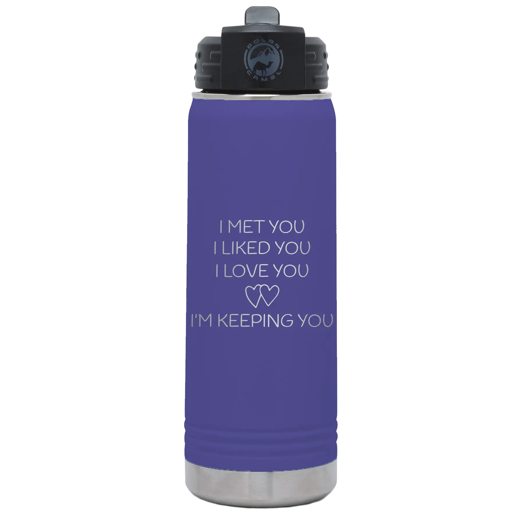 Laser etched purple 20 oz vacuum insulated water bottle with 'I Met You I Liked You I Love You Im Keeping You' design