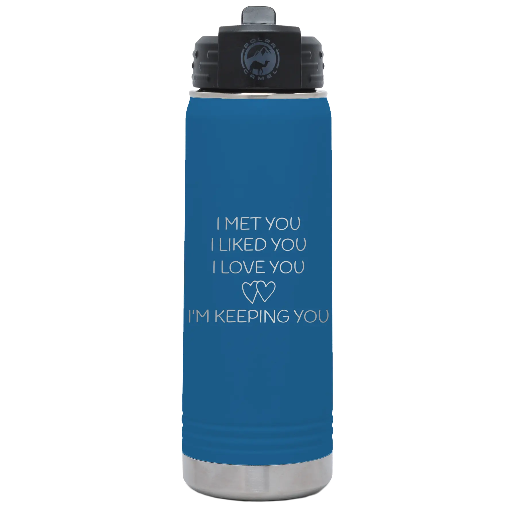 Laser etched royal blue 20 oz vacuum insulated water bottle with 'I Met You I Liked You I Love You Im Keeping You' design