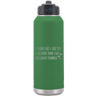 Laser etched green 32 oz vacuum insulated water bottle with 'It Turns Out I Like You A Lot More Than I Had Originally Planned' design