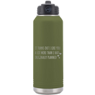 Laser etched olive green 32 oz vacuum insulated water bottle with 'It Turns Out I Like You A Lot More Than I Had Originally Planned' design