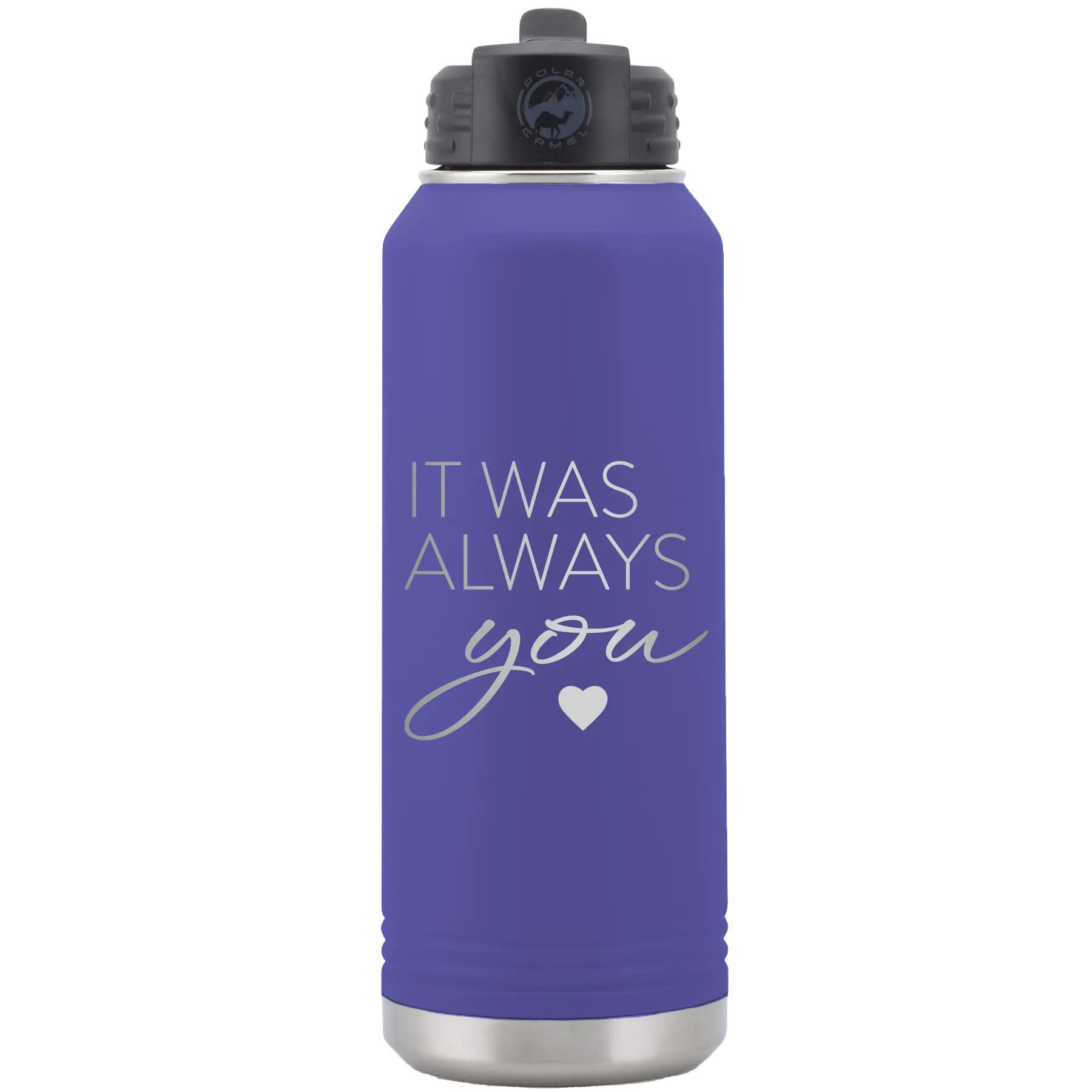 Laser etched purple 32 oz vacuum insulated water bottle with 'It Was Always You' design