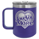 Laser etched purple 15 oz vacuum insulated coffee mug with 'Love You More Retro' design